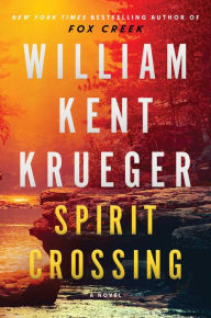 Title: Spirit Crossing (Cork O'Connor Series #20), Author: William Kent Krueger