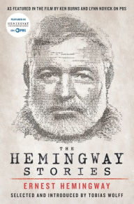 Title: The Hemingway Stories: As featured in the film by Ken Burns and Lynn Novick on PBS, Author: Ernest Hemingway