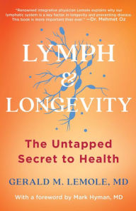 Title: Lymph & Longevity: The Untapped Secret to Health, Author: Gerald Lemole