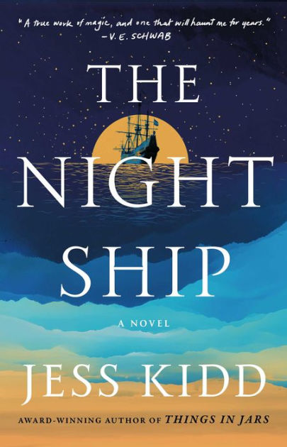 The Night Ship: A Novel by Jess Kidd, Paperback