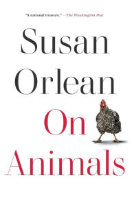 Title: On Animals, Author: Susan Orlean