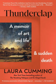 Title: Thunderclap: A Memoir of Art and Life and Sudden Death, Author: Laura  Cumming