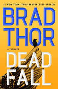 Title: Dead Fall (Scot Harvath Series #22), Author: Brad Thor