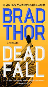 Title: Dead Fall: A Thriller, Author: Brad Thor