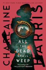 Title: All the Dead Shall Weep, Author: Charlaine Harris