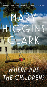 Title: Where Are the Children?, Author: Mary Higgins Clark