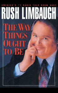 Title: The Way Things Ought to Be, Author: Rush Limbaugh