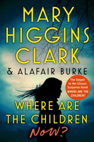 Title: Where Are the Children Now?, Author: Mary Higgins Clark