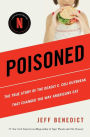 Poisoned: The True Story of the Deadly E. Coli Outbreak That Changed the Way Americans Eat