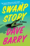 Alternative view 1 of Swamp Story: A Novel