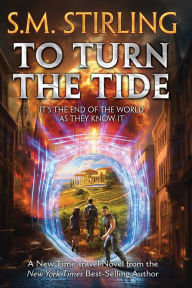 Title: To Turn the Tide, Author: S. M. Stirling