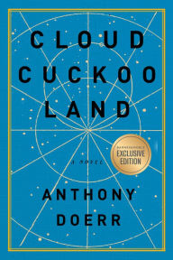 Title: Cloud Cuckoo Land (B&N Exclusive Collector's Edition), Author: Anthony Doerr
