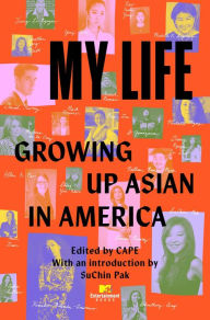 Title: My Life: Growing Up Asian in America, Author: CAPE (Coalition of Asian Pacifics in Entertainment)
