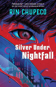 Title: Silver Under Nightfall: Silver Under Nightfall #1, Author: Rin Chupeco