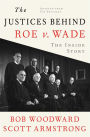 The Justices Behind Roe v. Wade: The Inside Story, Adapted from The Brethren