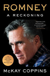 Title: Romney: A Reckoning, Author: McKay Coppins