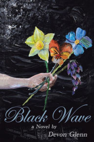 Title: Black Wave: A Novel, Author: Devon Glenn