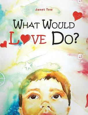 What Would Love Do By Janet M Tew Paperback Barnes Noble
