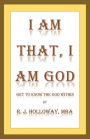 I Am That, I Am God: Get to Know the God Within