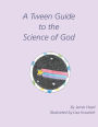 A Tween Guide to the Science of God