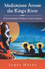 Meditations Across the King's River: African-Inspired Wisdom for Life's Journey