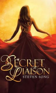 Title: Secret Liaison, Author: Steven Song