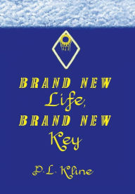 Title: Brand New Life, Brand New Key, Author: D L Kline