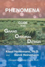 Phenomena: Code of the Grand Original Design