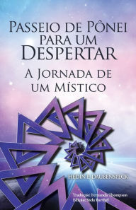 Title: Passeio De Pônei Para Um Despertar: A Jornada De Um Místico, Author: HEDIN E. DAUBENSPECK