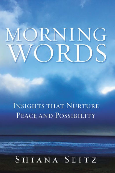 Morning Words: Insights That Nurture Peace and Possibility