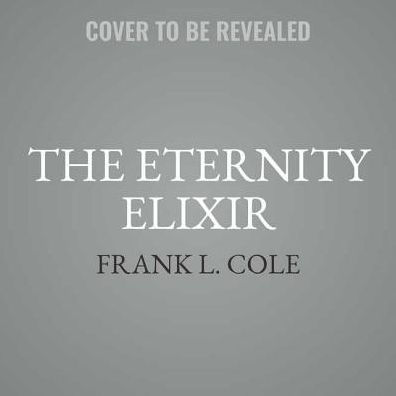 The Eternity Elixir Lib/E