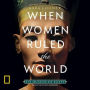 When Women Ruled the World: Six Queens of Egypt