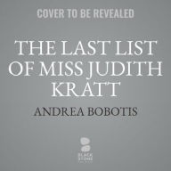 Title: The Last List of Miss Judith Kratt, Author: Andrea Bobotis