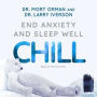 CHILL: End Anxiety and Sleep Well