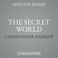 Title: The Secret World: A History of Intelligence, Author: Christopher Andrew