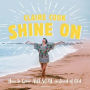 Shine On: How to Grow Awesome instead of Old
