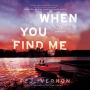 When You Find Me