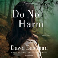 Title: Do No Harm: A Dr. Katie LeClair Mystery, Author: Dawn Eastman