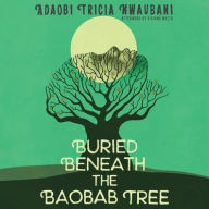 Title: Buried Beneath the Baobab Tree, Author: Adaobi Tricia Nwaubani