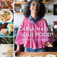 Title: Carla Hall's Soul Food: Everyday and Celebration, Author: Carla Hall