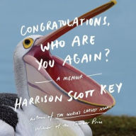 Title: Congratulations, Who Are You Again? : Library Edition, Author: Harrison Scott Key