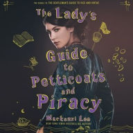 Title: The Lady's Guide to Petticoats and Piracy (Montague Siblings Series #2), Author: Mackenzi Lee