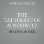 The Tattooist of Auschwitz : Library Edition