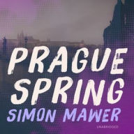 Title: Prague Spring, Author: Simon Mawer