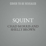 Title: Squint, Author: Chad Morris