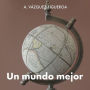 Un mundo mejor
