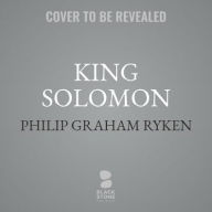 Title: King Solomon : The Temptations of Money, Sex, and Power, Author: Philip Graham Ryken
