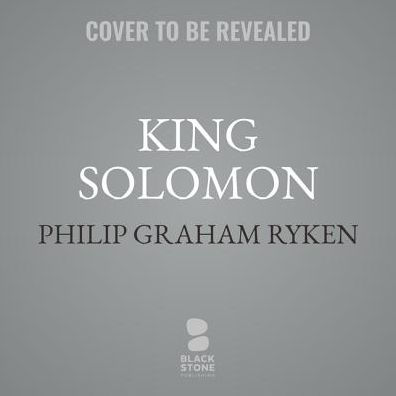 King Solomon : The Temptations of Money, Sex, and Power