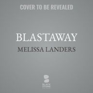 Title: Blastaway, Author: Melissa Landers