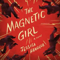 Title: The Magnetic Girl: A Novel, Author: Jessica Handler